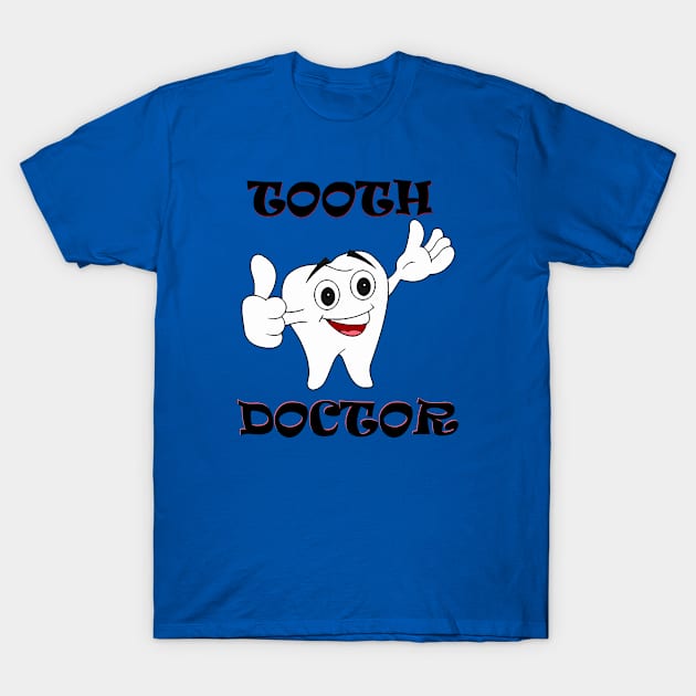 tooth doctor T-Shirt by dentist_family